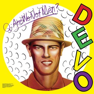 Devo are we not men
